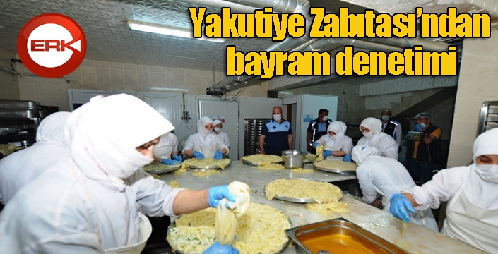 Yakutiye Zabıtası’ndan bayram denetimi