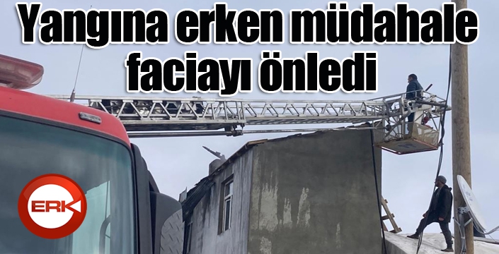 Yangına erken müdahale faciayı önledi