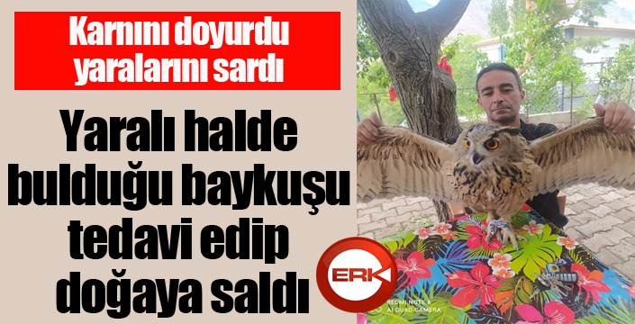 Yaralı halde bulduğu baykuşu tedavi edip doğaya saldı