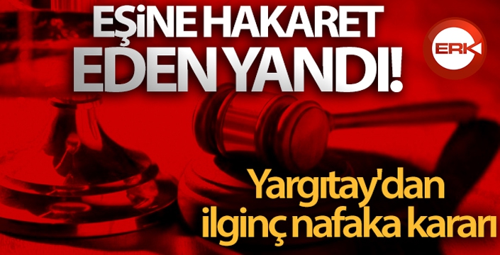 Yargıtay'dan ilginç nafaka kararı