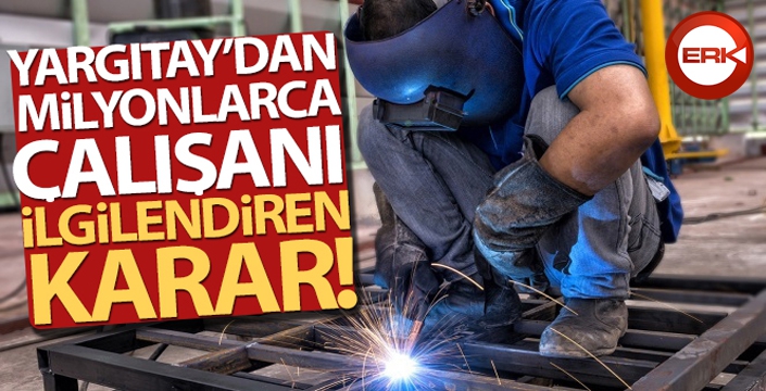 Yargıtay'dan milyonlarca çalışanı ilgilendiren karar!