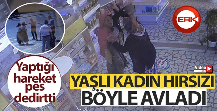 Yaşlı kadın hırsızı böyle avladı