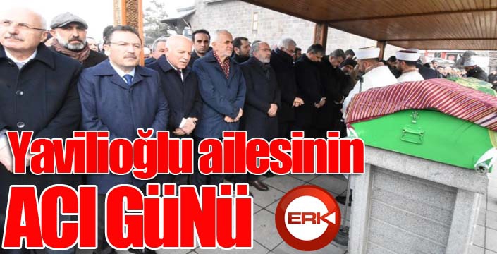 Yavilioğlu ailesinin acı günü