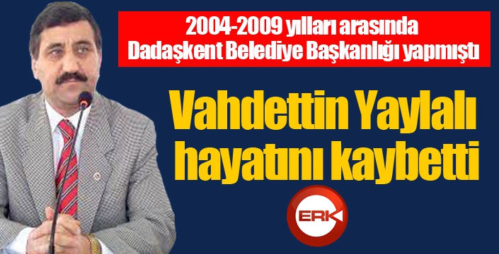 Yaylalı vefat etti...