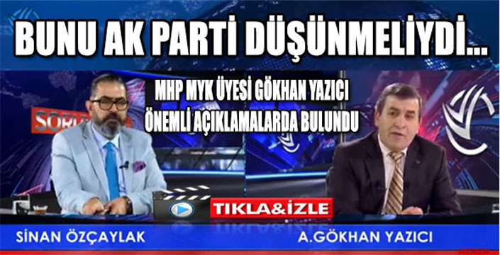 Yazıcı: Bunu AK Parti düşünmeliydi...