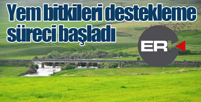 Yem bitkileri destekleme süreci başladı