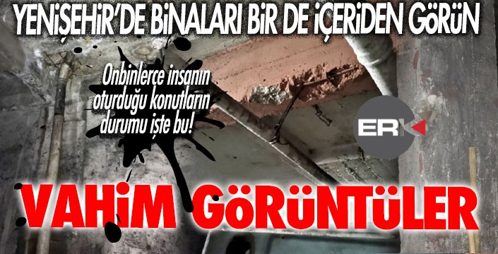 Yenişehir'deki binaların korkutan görüntüleri... 