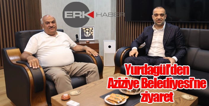 Yurdagül'den Aziziye Belediyesi'ne ziyaret...