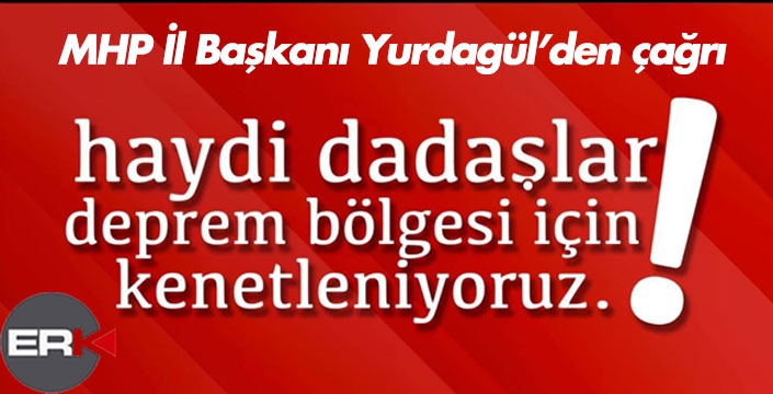 Yurdagül: Deprem bölgesi için kenetleniyoruz  