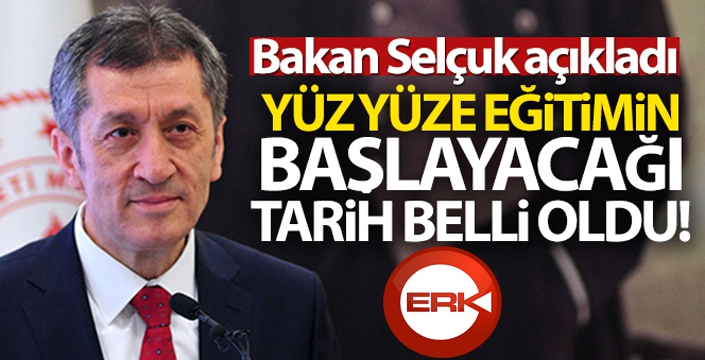 Yüz yüze eğitimin başlayacağı tarih belli oldu...