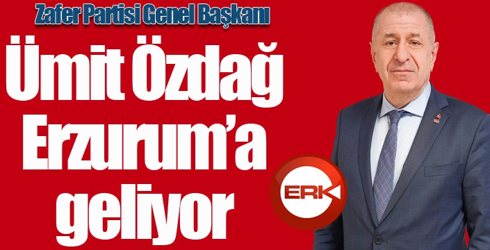 Zafer Partisi Genel Başkanı Ümit Özdağ, bugün Erzurum'da