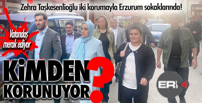 Zehra Taşkesenlioğlu kimden korunuyor?